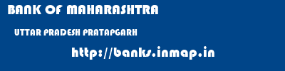 BANK OF MAHARASHTRA  UTTAR PRADESH PRATAPGARH    banks information 
